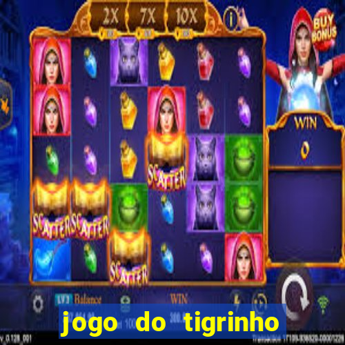 jogo do tigrinho aposta minima